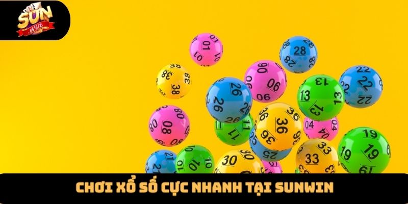 Chơi xổ số cực nhanh tại Sunwin