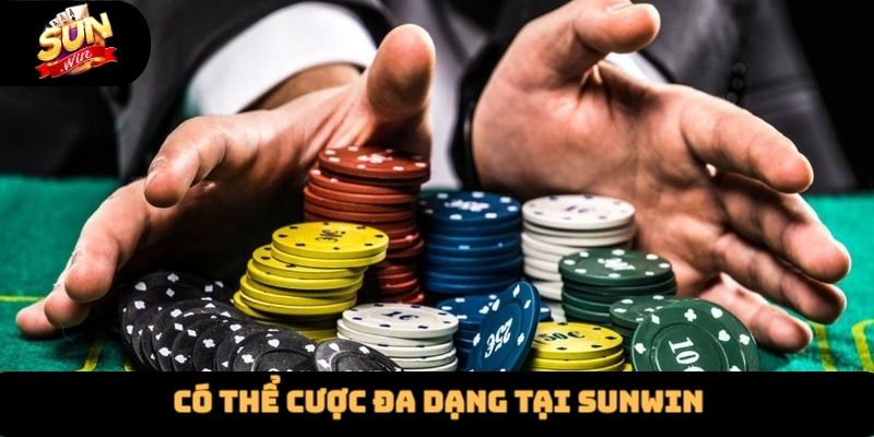 Có thể cược đa dạng tại Sunwin