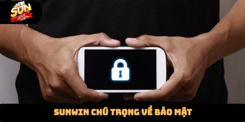 Sunwin chú trọng về bảo mật