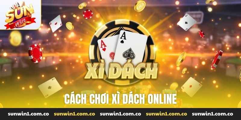cách chơi xì dách online