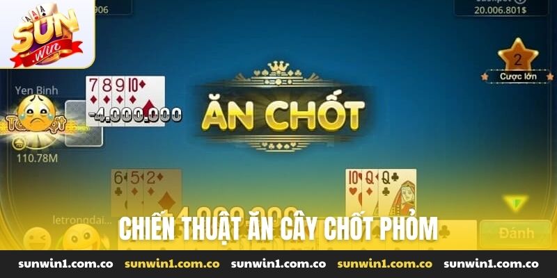 Chiến thuật ăn cây chốt phỏm