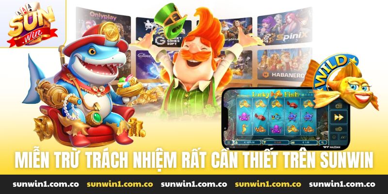 Miễn trừ trách nhiệm rất cần thiết trên Sunwin